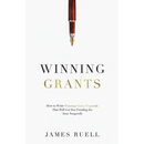 Winning Grants: How to Write Winning Grant Proposals That Will Get You Funding for Your Nonprofit