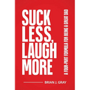 Suck Less, Laugh More: A Four-Part Formula for Being a Great Dad