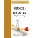 Rejoice in Recovery: Participant's Guide: A 12-Step Faith-Based Program
