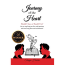 Journey of the Heart Should I Stay, or Should I Go?: Can we stop living our lives with questions and start living them with exclamation?