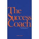 The Success Coach: How to Design, Launch + Grow Your Coaching Business