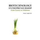 Biotechnology Entrepreneurship from Science to Solutions -- Start-Up, Company Formation and Organization, Team, Intellectual Property, Financing, Part