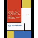 A Study of the Supply Chain and Financial Parameters of a Small Manufacturing Business