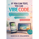 If You Can Text, You Can Vibe Code: Build Real Apps Just by Talking to AI-No Tech Skills Required