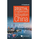 Digital Enablement and Innovation in China: A Casebook