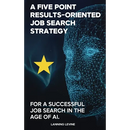 A Results-Oriented 5-Point Strategy for a Successful Job Search