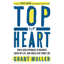 Top of Heart: How a New Approach to Business Saved My Life, and Could Save Yours Too
