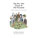The Pie, The Penny & The Pyramid: A Guide to Entering the 21st Century Workforce