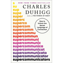 Supercommunicators: How to Unlock the Secret Language of Connection