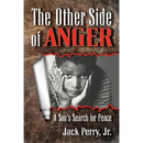 The Other Side of Anger: A Son's Search for Peace
