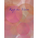 Keep the Vision: A 90-Day Planner & Daily Goal Setting Journal