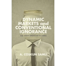 Dynamic Markets and Conventional Ignorance: The Great American Dilemma