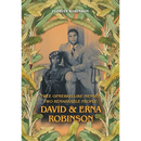 Twee Opmerkelijke Mensen - Two Remarkable People: David & Erna Robinson