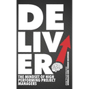 Deliver! The Mindset of High-Performing Project Managers
