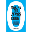 Making the Zeros Count: A Field Guide for Decamillionaires, Centimillionaires and Billionaires