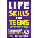 Life Skills for Teens Workbook - 35+ Essentials for Winning in the Real World How to Cook, Manage Money, Drive a Car, and Develop Manners, Social Skil