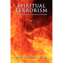 Spiritual Terrorism: Spiritual Abuse from the Womb to the Tomb