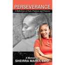 Perseverance: A Reflection of Pain, Passion and Purpose