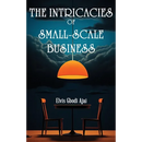 The Intricacies of Small-Scale Business