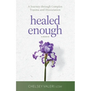 Healed Enough: A Journey through Complex Trauma and Dissociation