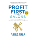 Profit First for Salons: Transform Your Beauty Business from a Cash-Eating Monster to a Money-Making Machine