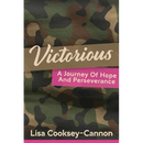 Victorious: A Journey Of Hope And Perseverance