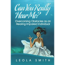 Can You Really Hear Me?: Overcoming Obstacles as an Hearing Impaired Individual