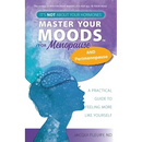 Master Your Moods(TM) for Menopause and Perimenopause: It's Not About Your Hormones - A Practical Guide to Feel More Like Yourself