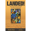Landed!: Proven Job Search Strategies for Today's Professional
