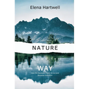 Nature Knows the Way: How the Outdoors Heals Stress and Restores Attention