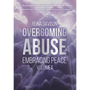 Overcoming Abuse Embracing Peace Vol I