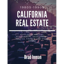 California Real Estate: the 1980s & 1990s