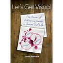 Let's Get Visual: The Power of Envisioning Success in Business and Life