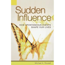 Sudden Influence: How Spontaneous Events Shape Our Lives