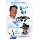 Adam's Gift: The True Story of a Grieving Mother's Dive Down the Rabbit Hole and the Treasure She Discovered Within