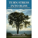 Turn Stress Into Bliss: Life-changing strategies for finding meaning and fulfillment