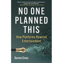 No One Planned This: How Platforms Rewired Entertainment