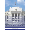 The ABC of the Federal Reserve System: Why the Federal Reserve System Was Called Into Being, the Main Features of Its Organization, and How It Works
