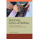 Social Collateral: Women and Microfinance in Paraguayas Smuggling Economy