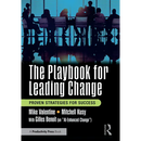 The Playbook for Leading Change: Proven Strategies for Success