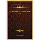 The Methods of Truth Which I Use