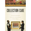 Collection Care: An Illustrated Handbook for the Care and Handling of Cultural Objects