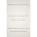 Less Is Not Enough: Minimalist Desires and Postgrowth Politics
