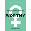 Worthy: Stop mauling your mojo; straighten your self-talk and create an intentional life