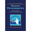 Positive Psychosomatics: Clinical Manual of Positive Psychotherapy