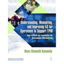 Understanding, Measuring, and Improving 5S for Operations to Support TPM: How to Build the Foundation for Autonomous Maintenance