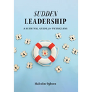 Sudden Leadership: A Survival Guide for Physicians