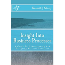 Insight Into Business Processes: A Guide To Understanding And Designing Business Processes