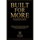 Built for More: The Entrepreneur's Guide to Reinventing Life After 30