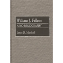 William J. Fellner: A Bio-Bibliography